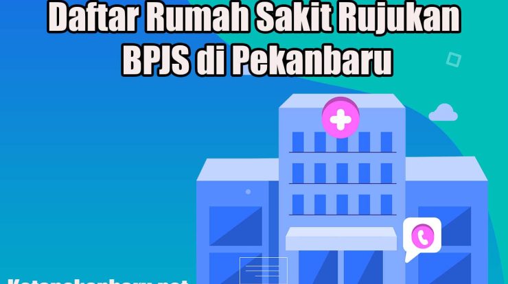 Daftar Rumah Sakit Rujukan BPJS di Pekanbaru