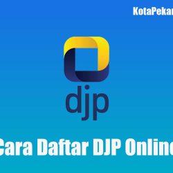 Cara Daftar DJP Online