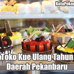 Toko Kue Ulang Tahun Daerah Pekanbaru