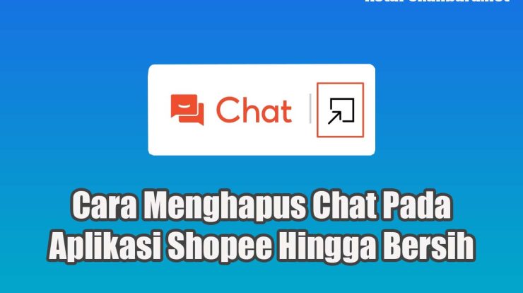 Cara Menghapus Chat Pada Aplikasi Shopee Hingga Bersih