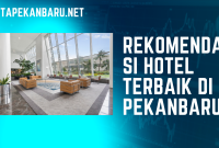 Rekomendasi Hotel Terbaik di Pekanbaru